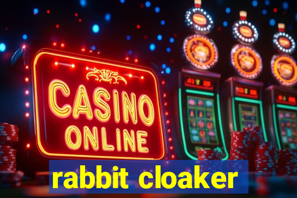 rabbit cloaker
